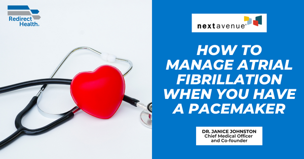How to Manage Atrial Fibrillation When You Have a Pacemaker